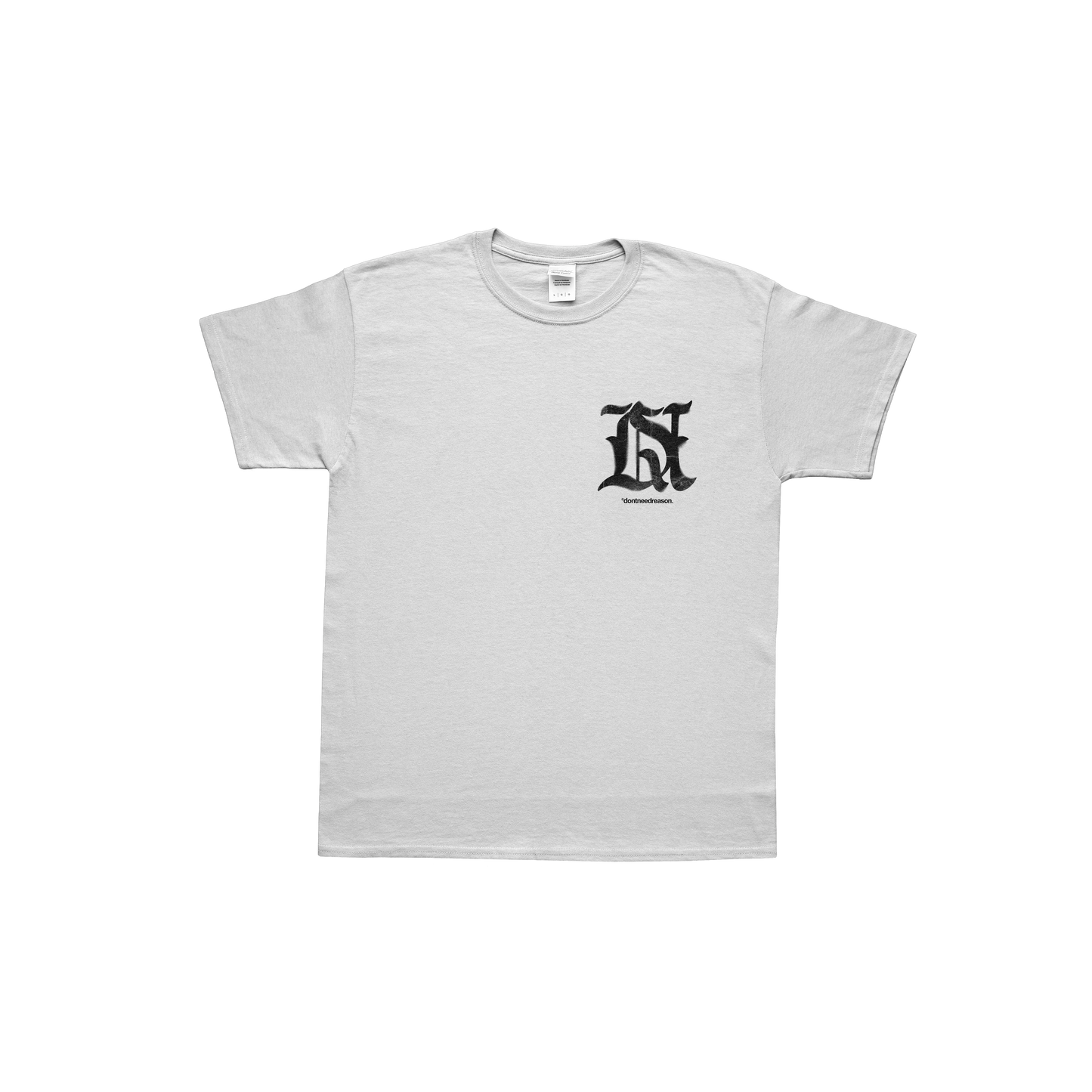 Dont need reason tee
