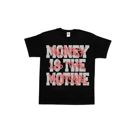 Money is the motive tee
